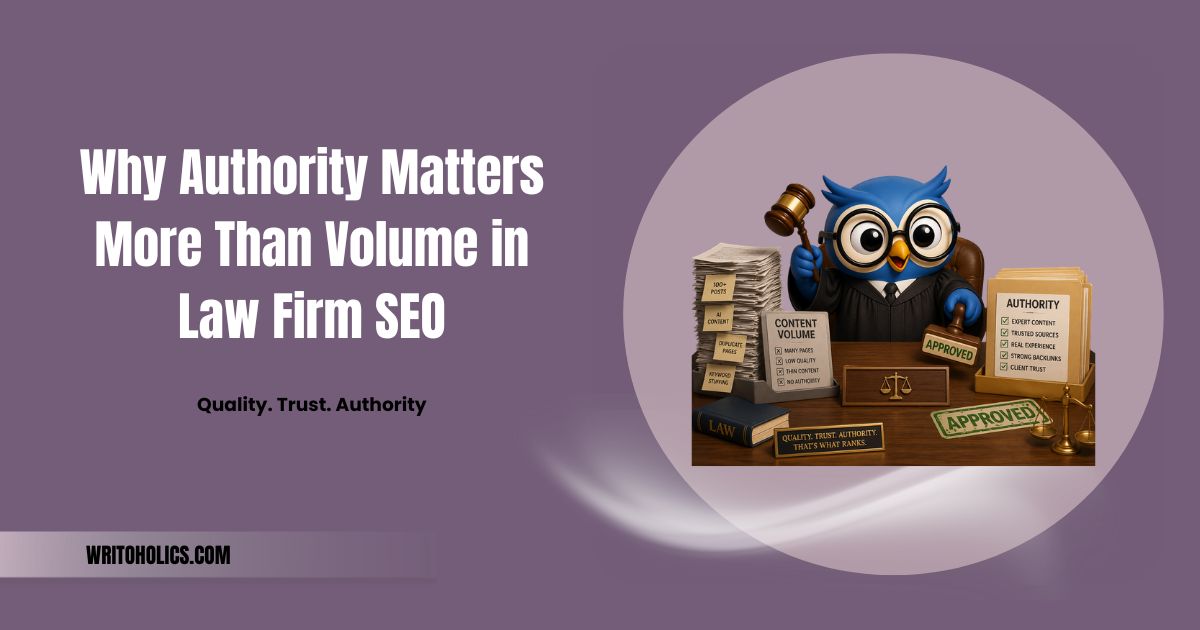 Why Authority Matters More Than Volume in Law Firm SEO